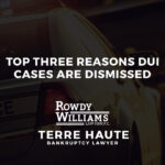 Top Three Reasons DUI Cases Are Dismissed